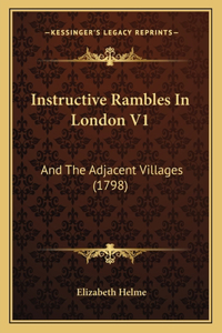 Instructive Rambles In London V1