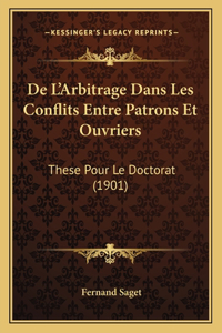 De L'Arbitrage Dans Les Conflits Entre Patrons Et Ouvriers