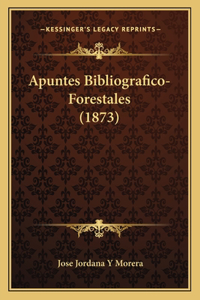 Apuntes Bibliografico-Forestales (1873)