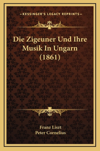 Zigeuner Und Ihre Musik In Ungarn (1861)