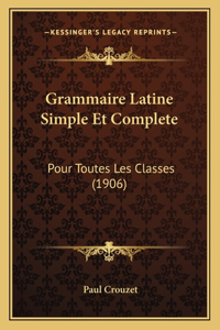 Grammaire Latine Simple Et Complete