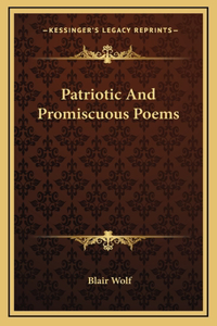 Patriotic And Promiscuous Poems