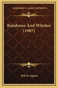 Rainbows And Witches (1907)