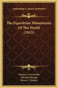 The Equestrian Monuments Of The World (1913)