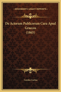 De Actorum Publicorum Cura Apud Graecos (1865)
