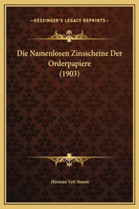 Die Namenlosen Zinsscheine Der Orderpapiere (1903)