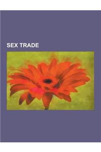 Sex Trade: Sex Worker, Mann ACT, Sexual Slavery, Prostitution, Prostitution and the Law, Prostitution in the People's Republic of