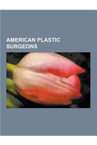 American Plastic Surgeons: G. Patrick Maxwell, James R. Lyons, Kenneth Kim, Richard F. Edlich, Robert Goldwyn, Robert Rey, Donald Laub, Dennis C