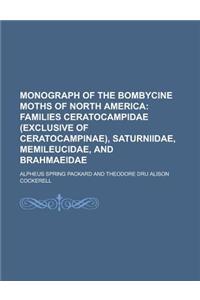 Monograph of the Bombycine Moths of North America