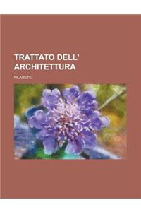 Trattato Dell' Architettura