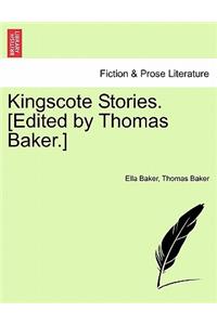 Kingscote Stories. [Edited by Thomas Baker.]