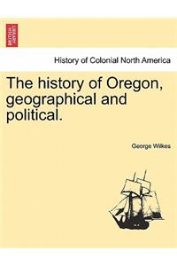 History of Oregon, Geographical and Political.