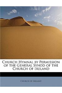 Church Hymnal by Permission of the General Synod of the Church of Ireland