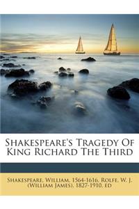 Shakespeare's Tragedy of King Richard the Third