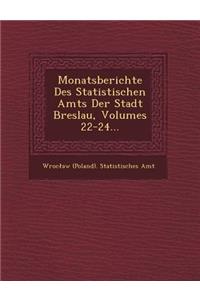 Monatsberichte Des Statistischen Amts Der Stadt Breslau, Volumes 22-24...