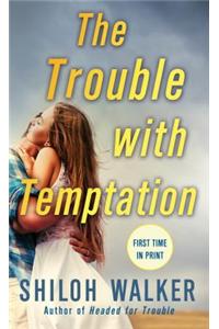 The Trouble with Temptation