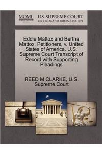 Eddie Mattox and Bertha Mattox, Petitioners, V. United States of America. U.S. Supreme Court Transcript of Record with Supporting Pleadings