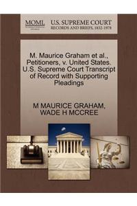 M. Maurice Graham Et Al., Petitioners, V. United States. U.S. Supreme Court Transcript of Record with Supporting Pleadings