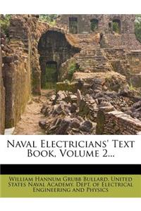Naval Electricians' Text Book, Volume 2...