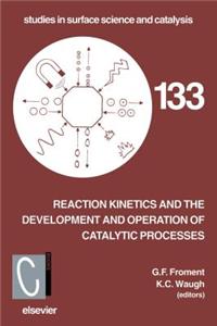 Reaction Kinetics and the Development and Operation of Catalytic Processes