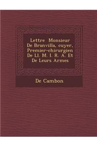 Lettre � Monsieur De Branvilla, �cuyer, Premier-chirurgien De Ll. M. I. R. A. Et De Leurs Arm�es