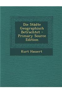 Die Stadte Geographisch Betrachtet