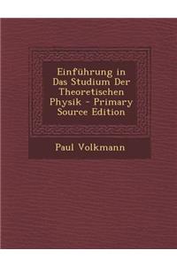 Einfuhrung in Das Studium Der Theoretischen Physik