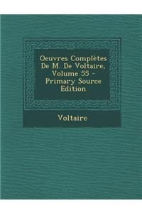 Oeuvres Completes de M. de Voltaire, Volume 55