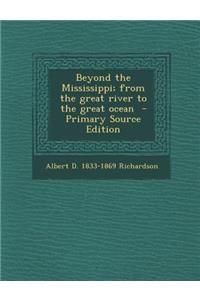 Beyond the Mississippi; From the Great River to the Great Ocean