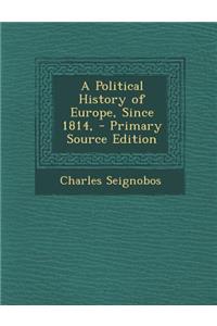 A Political History of Europe, Since 1814,