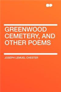 Greenwood Cemetery, and Other Poems