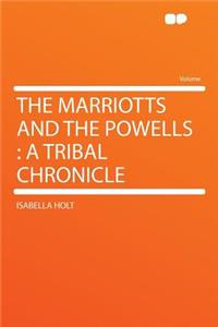 The Marriotts and the Powells: A Tribal Chronicle