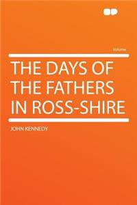 The Days of the Fathers in Ross-Shire