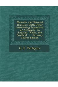 Monastic and Baronial Remains