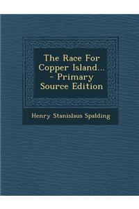 The Race for Copper Island...