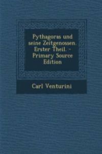 Pythagoras Und Seine Zeitgenossen. Erster Theil. - Primary Source Edition