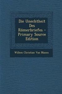 Die Unechtheit Des Romerbriefes