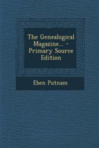 The Genealogical Magazine... - Primary Source Edition