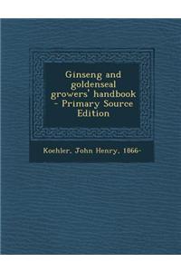 Ginseng and Goldenseal Growers' Handbook