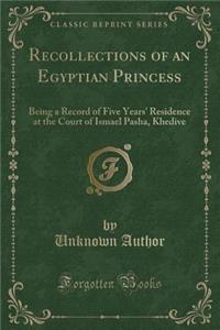 Recollections of an Egyptian Princess