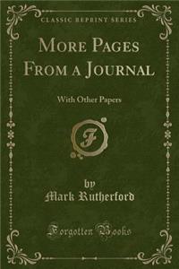 More Pages from a Journal: With Other Papers (Classic Reprint)