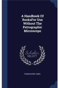 Handbook Of RocksFor Use Without The Petrographic Microscope