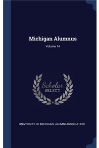 Michigan Alumnus; Volume 14