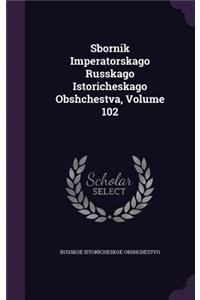 Sbornik Imperatorskago Russkago Istoricheskago Obshchestva, Volume 102