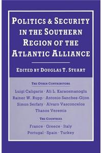 Politics and Security in the Southern Region of the Atlantic Alliance