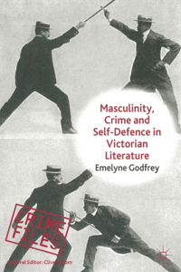 Masculinity, Crime and Self-Defence in Victorian Literature