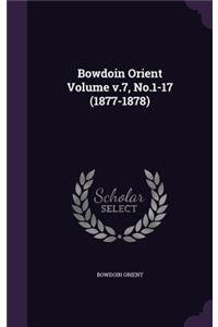 Bowdoin Orient Volume v.7, No.1-17 (1877-1878)
