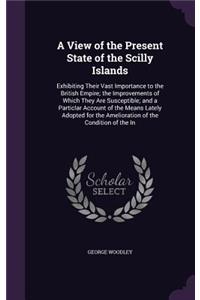 A View of the Present State of the Scilly Islands