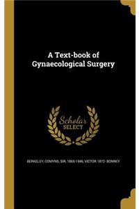 A Text-book of Gynaecological Surgery