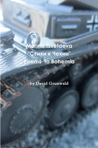 Marina Tsvetaeva's Poems to Bohemia